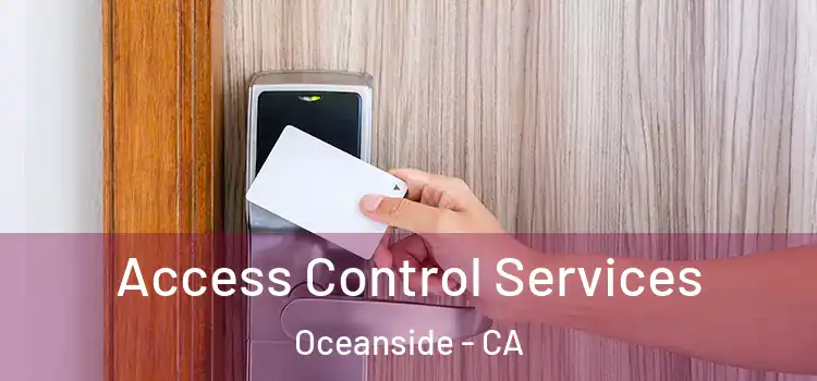Access Control Services Oceanside - CA