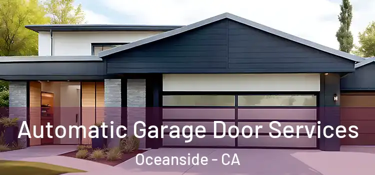  Automatic Garage Door Services Oceanside - CA