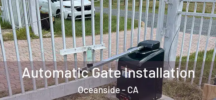  Automatic Gate Installation Oceanside - CA