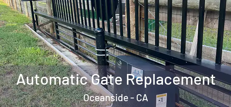  Automatic Gate Replacement Oceanside - CA
