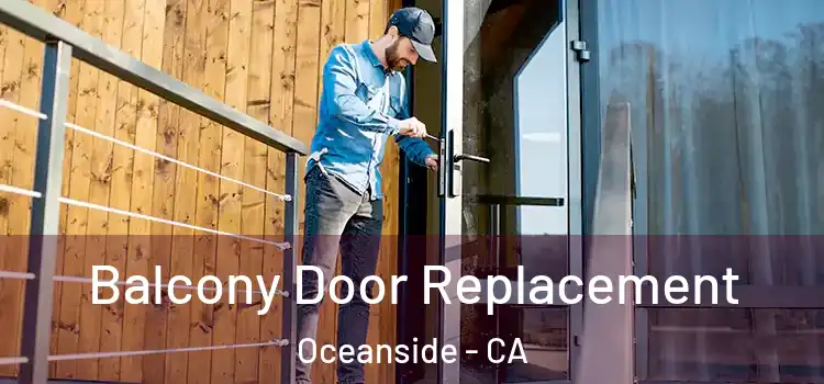  Balcony Door Replacement Oceanside - CA