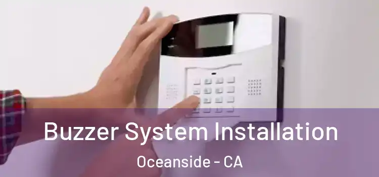 Buzzer System Installation Oceanside - CA