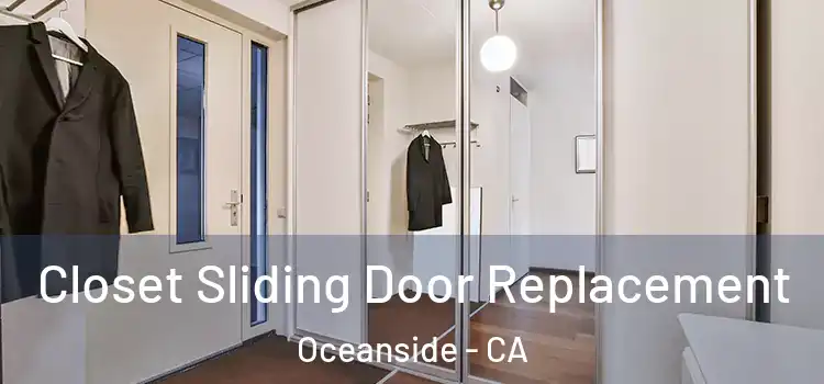 Closet Sliding Door Replacement Oceanside - CA