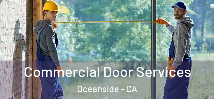 Commercial Door Services Oceanside - CA