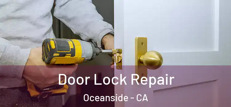 Door Lock Repair Oceanside - CA