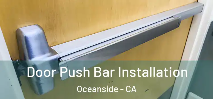Door Push Bar Installation Oceanside - CA