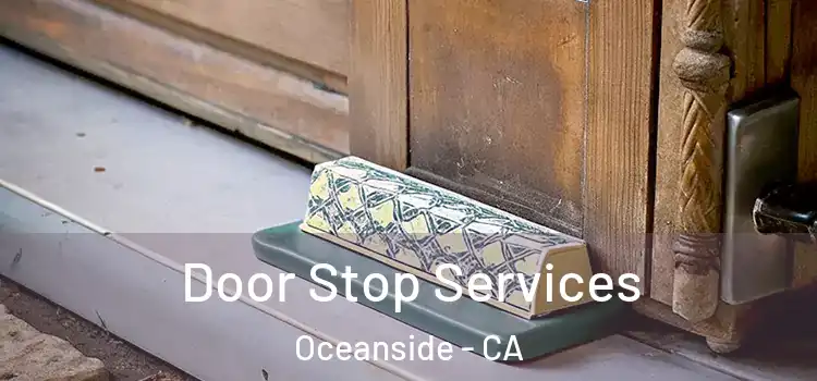 Door Stop Services Oceanside - CA