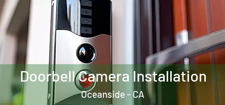  Doorbell Camera Installation Oceanside - CA