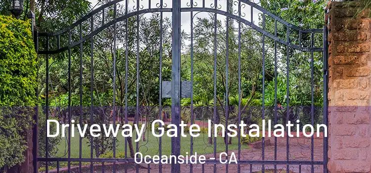 Driveway Gate Installation Oceanside - CA