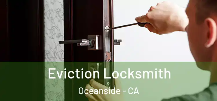 Eviction Locksmith Oceanside - CA