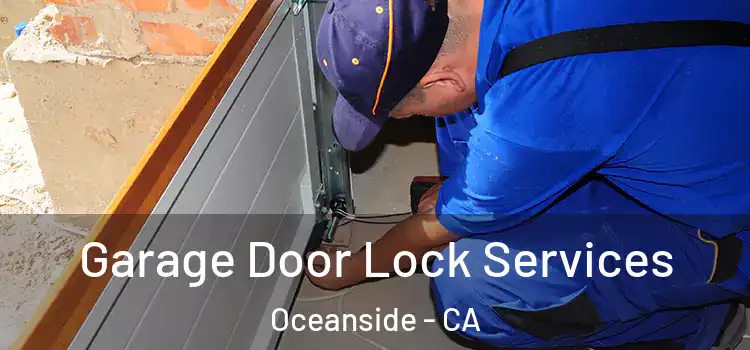 Garage Door Lock Services Oceanside - CA