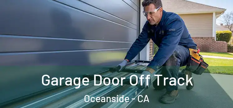  Garage Door Off Track Oceanside - CA