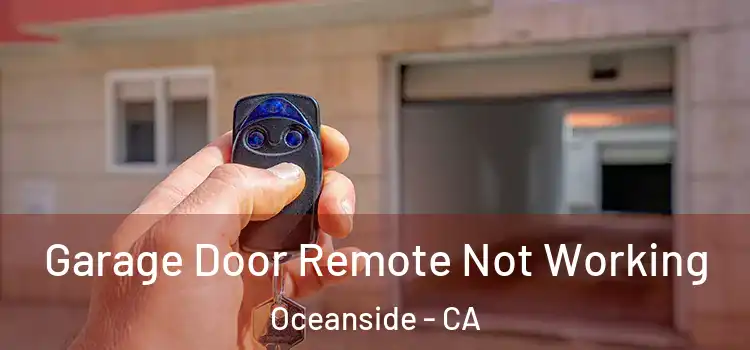  Garage Door Remote Not Working Oceanside - CA