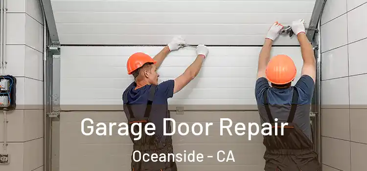  Garage Door Repair Oceanside - CA
