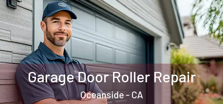  Garage Door Roller Repair Oceanside - CA