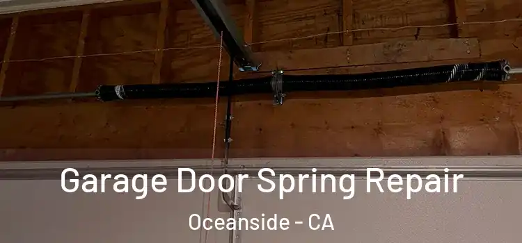  Garage Door Spring Repair Oceanside - CA