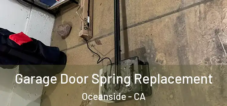  Garage Door Spring Replacement Oceanside - CA