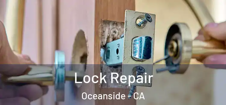 Lock Repair Oceanside - CA