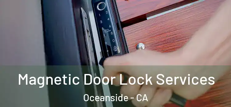 Magnetic Door Lock Services Oceanside - CA