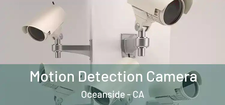  Motion Detection Camera Oceanside - CA