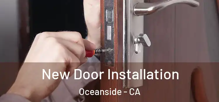  New Door Installation Oceanside - CA