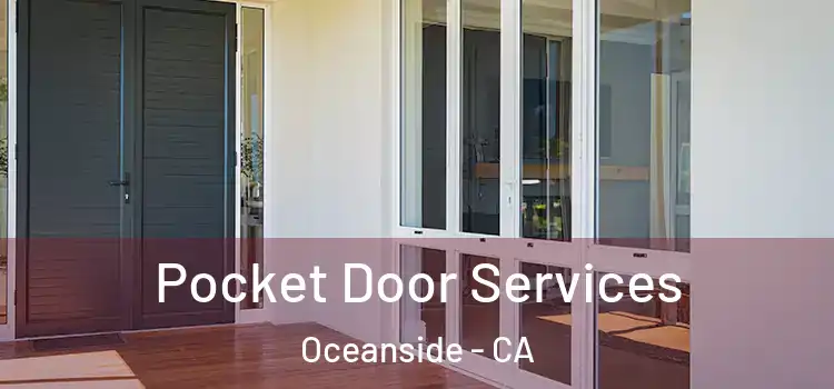 Pocket Door Services Oceanside - CA
