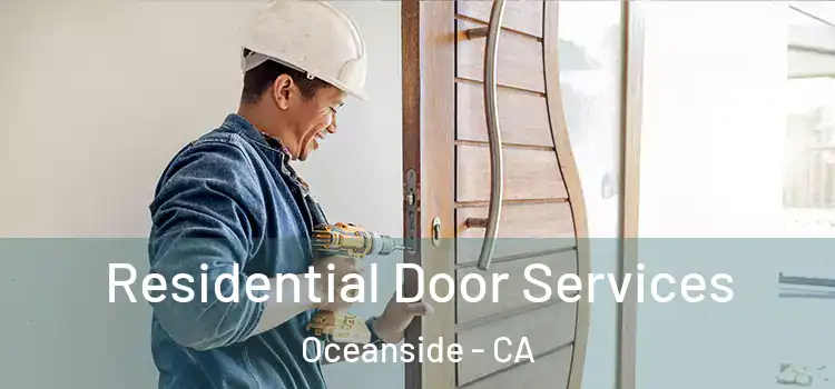 Residential Door Services Oceanside - CA