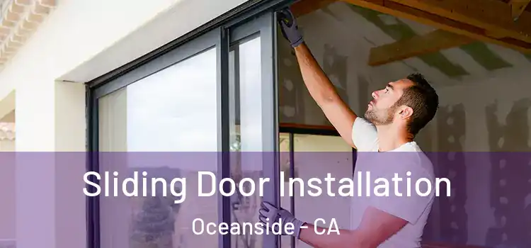  Sliding Door Installation Oceanside - CA