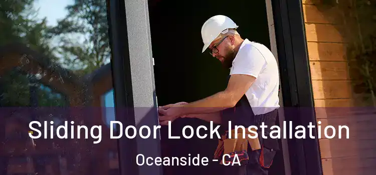 Sliding Door Lock Installation Oceanside - CA