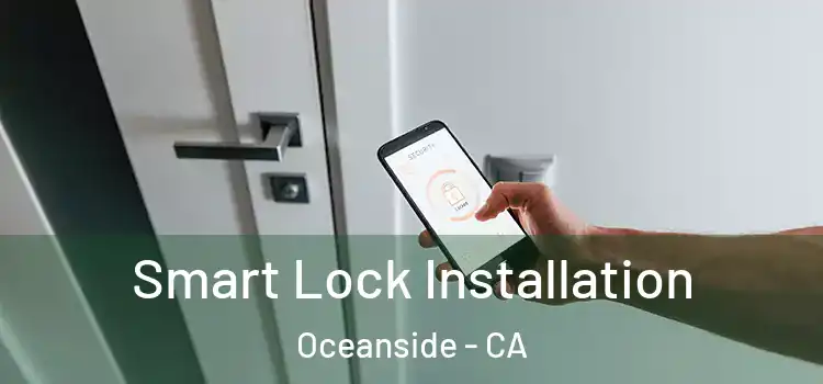 Smart Lock Installation Oceanside - CA