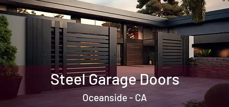 Steel Garage Doors Oceanside - CA
